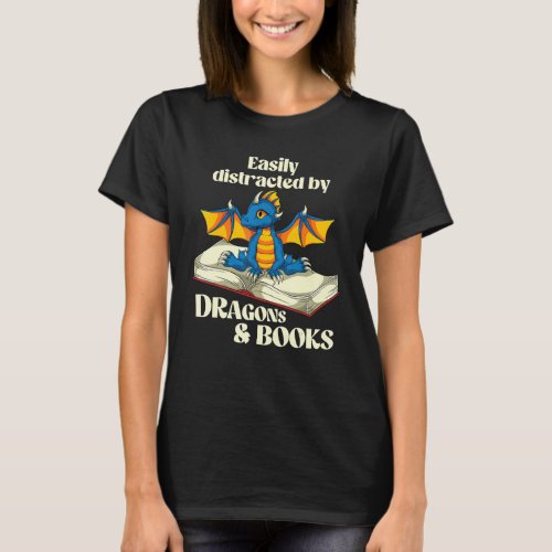Easily Distracted By Dragons And Books Cute Dragon T_Shirt