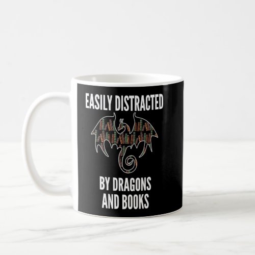 Easily Distracted By Dragons And Books Nerd Readin Coffee Mug