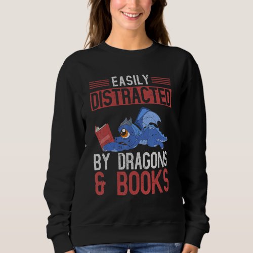 Easily Distracted By Dragons And Books Reading Boo Sweatshirt