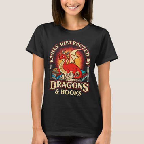 Easily Distracted By Dragons  Books Nerd Dragon L T_Shirt