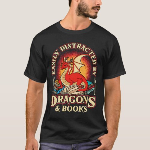 Easily Distracted By Dragons  Books Nerd Dragon L T_Shirt