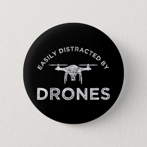 Easily Distracted By Drones Button