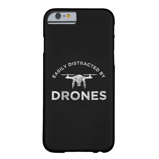 Easily Distracted By Drones Barely There iPhone 6 Case