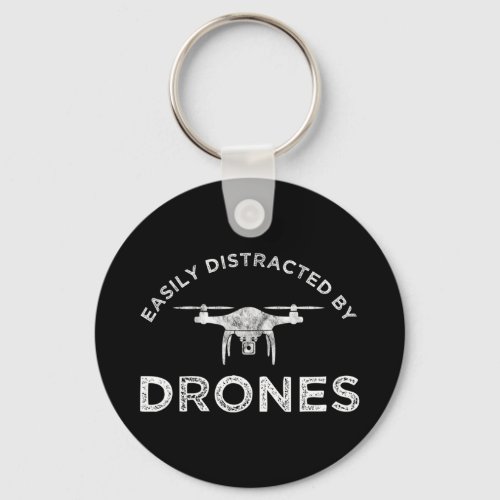 Easily Distracted By Drones Keychain