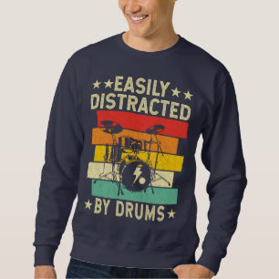 Easily Distracted By Drums Funny Drummer Sweatshirt