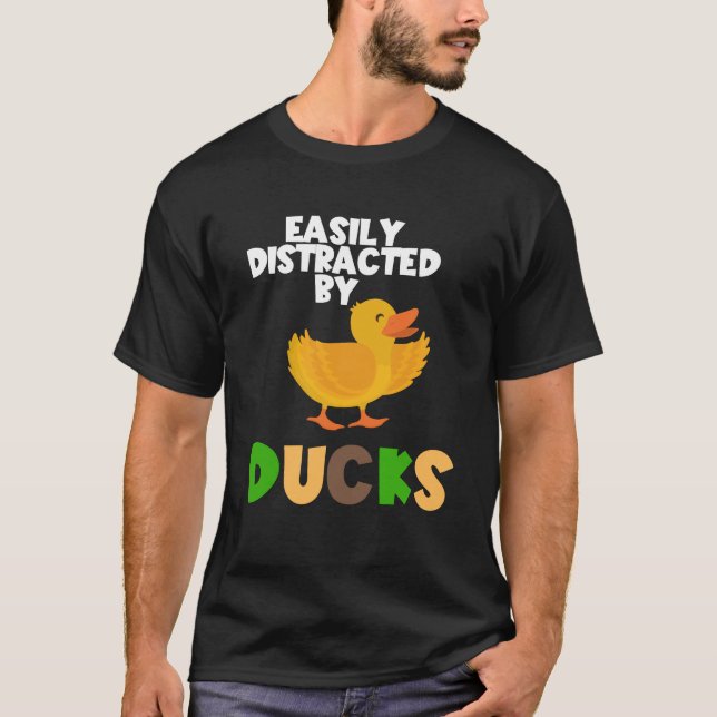 Easily Distracted By Ducks, Got My Ducks In A Row T-Shirt (Front)