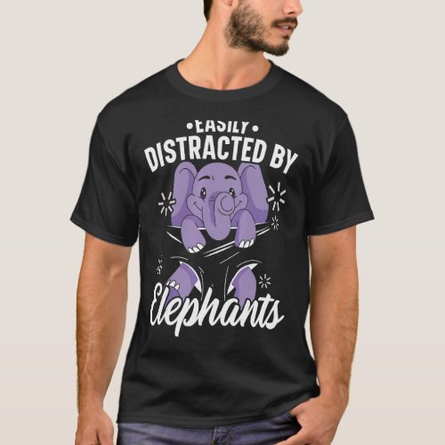 Easily Distracted By Elephants Wildlife Animal Zaf T_Shirt