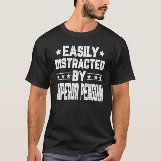 Easily Distracted By Emperor Penguin   Penguins T-Shirt