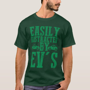Easily Distracted By EVs EV Driver Electric Car gi T-Shirt