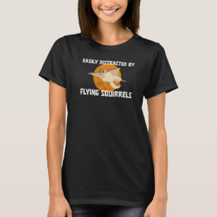 Easily Distracted By Flying Squirrels Animal T-Shirt