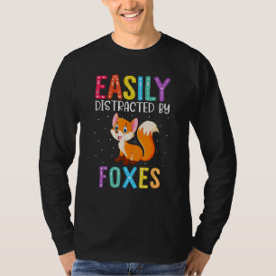 Easily Distracted By Foxes  Fox T-Shirt