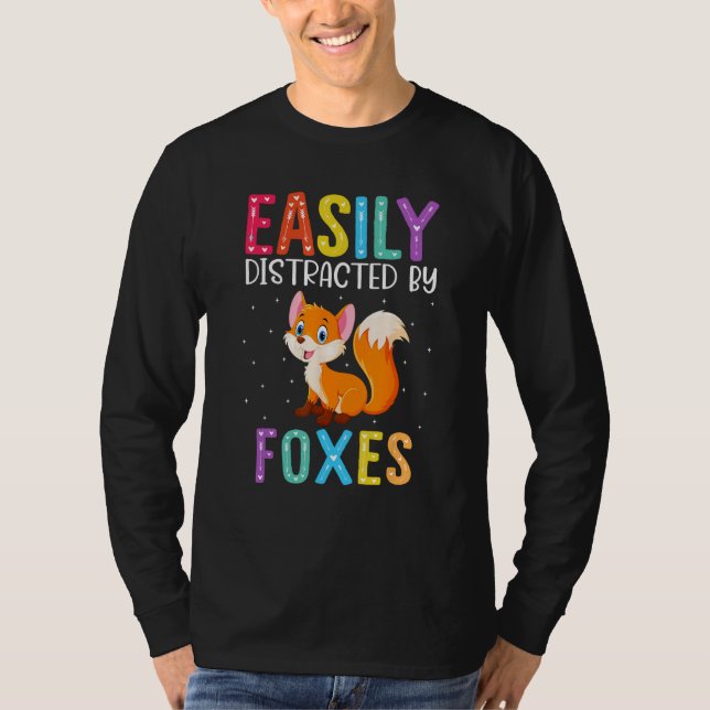 Easily Distracted By Foxes  Fox T-Shirt (Front)