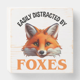 Easily Distracted By Foxes Wooden Box Sign