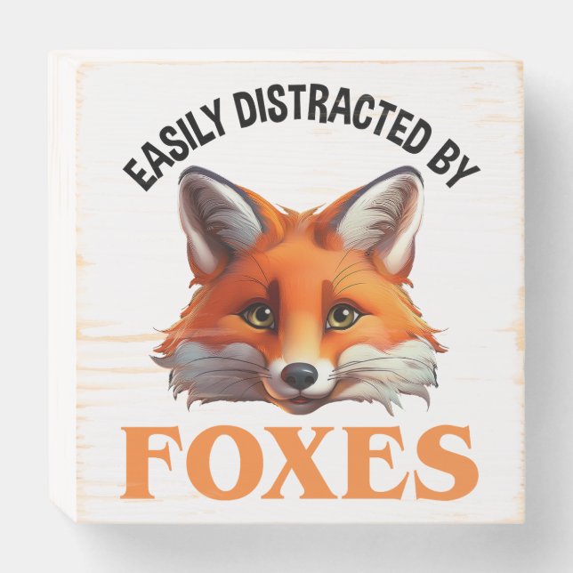 Easily Distracted By Foxes Wooden Box Sign (Front Horizontal)