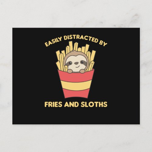 Easily Distracted By Fries And Sloths Postcard