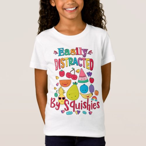 Easily Distracted By Fruit Squishies T_Shirt