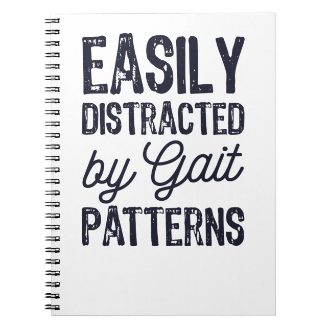 Easily Distracted By Gait Patterns Notebook (Front)