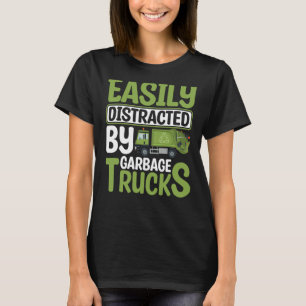 Easily Distracted By Garbage Trucks Recyling for T T-Shirt