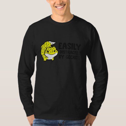 Easily Distracted By Geckos Leopard Gecko Crested  T_Shirt