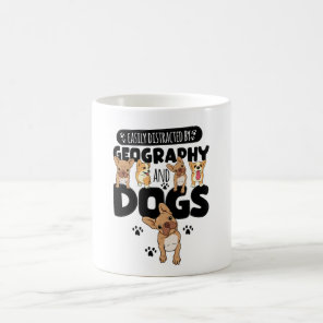 Easily Distracted By Geography And Dogs Coffee Mug