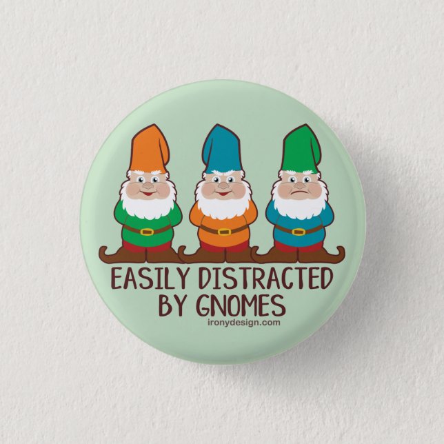 Easily Distracted by Gnomes Button (Front)