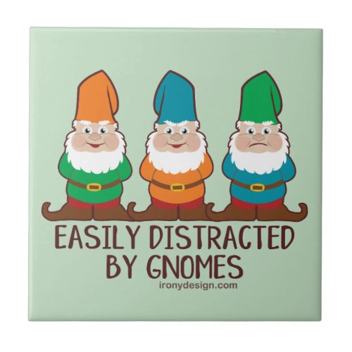 Easily Distracted by Gnomes Ceramic Tile