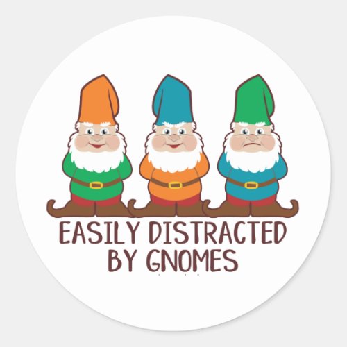 Easily Distracted by Gnomes Classic Round Sticker