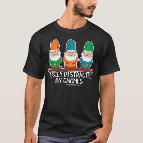 Easily Distracted by Gnomes Dark T_Shirt