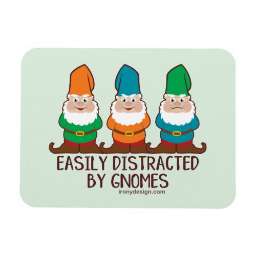 Easily Distracted by Gnomes Magnet