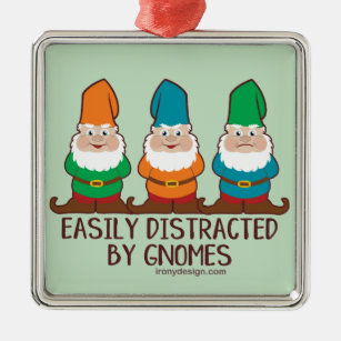 Easily Distracted by Gnomes Metal Ornament
