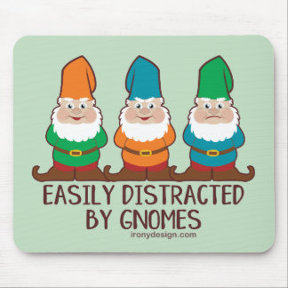Easily Distracted by Gnomes Mouse Pad