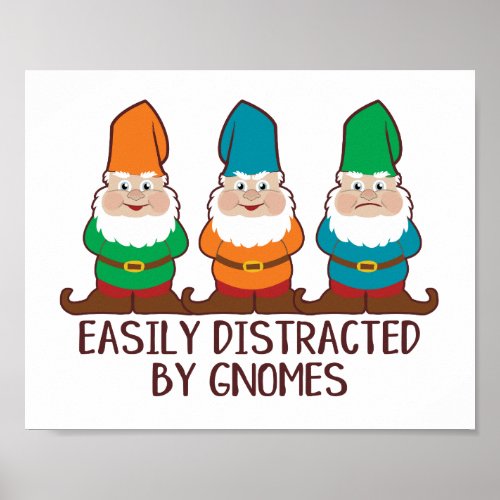 Easily Distracted by Gnomes Poster