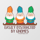 Easily Distracted by Gnomes Wall Decal (Front)