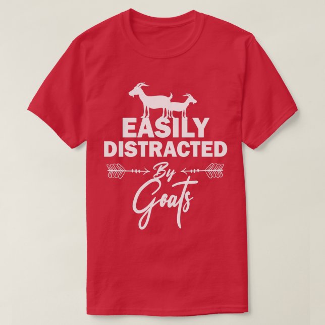 Easily Distracted By Goats Funny Animal Goat Lover T-Shirt (Design Front)