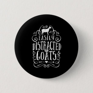 Easily Distracted By Goats Funny Goat Lover Gifts Button