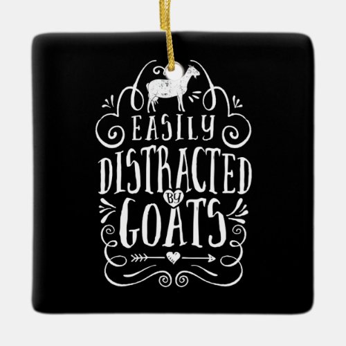 Easily Distracted By Goats Funny Goat Lover Gifts Ceramic Ornament