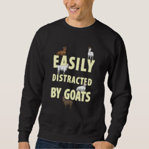 Easily Distracted By Goats  Goat Sweatshirt