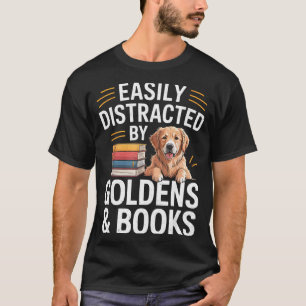 Easily Distracted By Goldens & Books - Golden T-Shirt