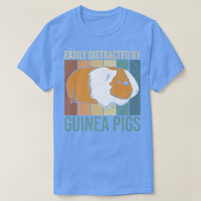 Easily distracted by guinea pigs Design for a Guin T-Shirt (Design Front)