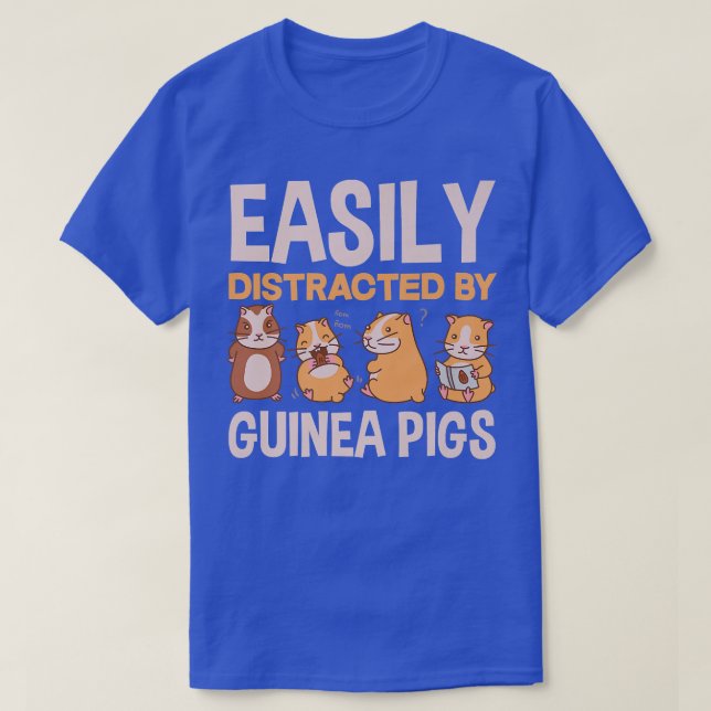 Easily Distracted By Guinea Pigs Funny Guinea Pig  T-Shirt (Design Front)