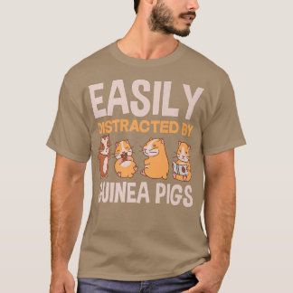 Easily Distracted By Guinea Pigs Funny Guinea Pig  T-Shirt
