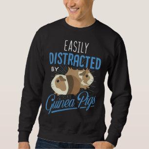 Easily Distracted By Guinea Pigs  Guinea Pigs Sweatshirt