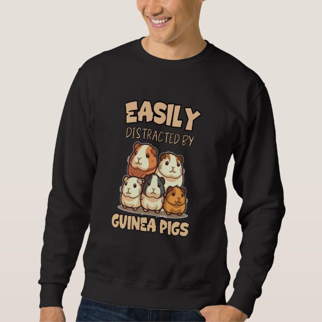 Easily Distracted By Guinea Pigs Joke Sweatshirt (Front)