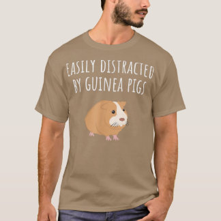 Easily Distracted by Guinea Pigs Men Women Guinea  T-Shirt