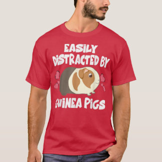 Easily Distracted By Guinea Pigs Pet Owner  T-Shirt