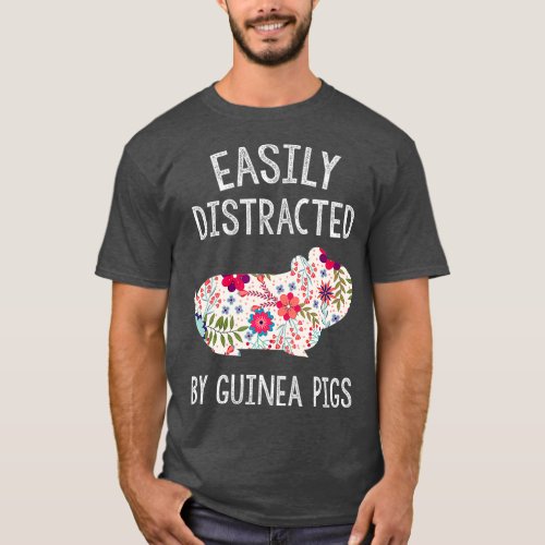 Easily Distracted By Guinea Pigs  Piggie Lover T_Shirt