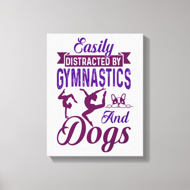 Easily Distracted By Gymnastics and Dogs Canvas Print (Front)