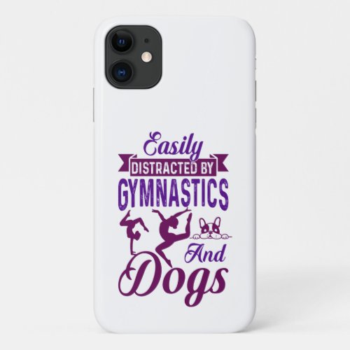 Easily Distracted By Gymnastics and Dogs iPhone 11 Case