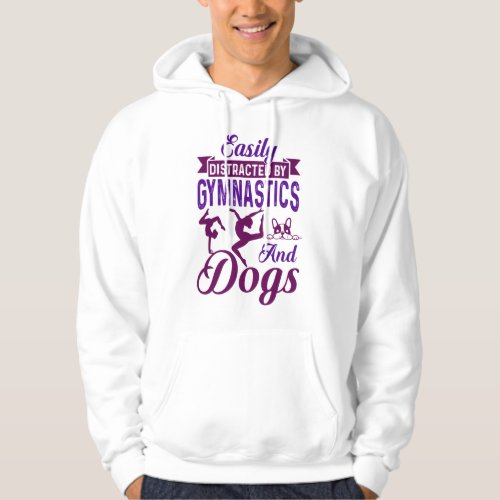 Easily Distracted By Gymnastics and Dogs Hoodie