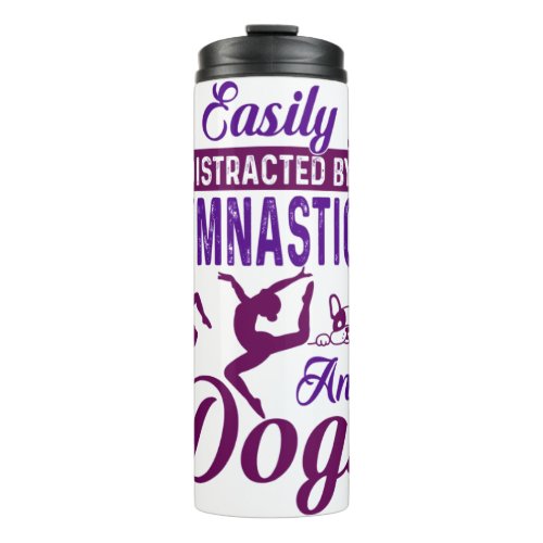 Easily Distracted By Gymnastics and Dogs Thermal Tumbler